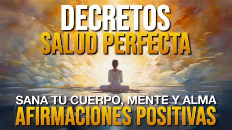 Decretos Para La Salud Perfecta Sana Tu Cuerpo Mente Y Alma