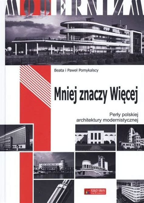 Mniej Znaczy Wi Cej Per Y Polskiej Architektury Modernistycznej