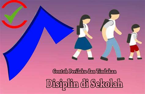 Sebutkan dua contoh sikap disiplin di sekolah - Latihan Ujian Sekolah