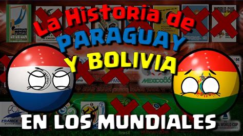 Bolivia Y Paraguay En Los Mundiales 1930 2022 Countryball Youtube