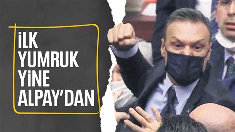 TBMM de kavga çıktı İlk yumruk Alpay Özalan dan geldi