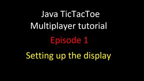 Java Multiplayer Tictactoe Tutorial Episode 1 Making The Display