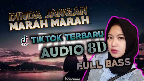 DINDA JANGAN MARAH MARAH TIKTOK TERBARU AUDIO 8D FULL BASS YouTube