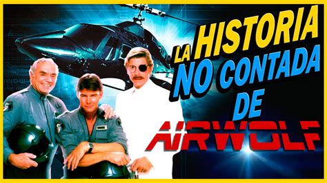 LOBO DEL AIRE HISTORIA Y CURIOSIDADES DE AIRWOLF YouTube