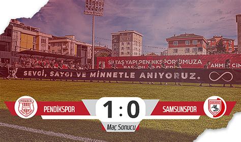 Son Dakika Pendikspor Samsunspor Ma Sonucu Samsunspor