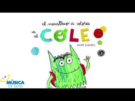 Cuento El Monstruo De Colores Va Al Cole Anna Llenas YouTube