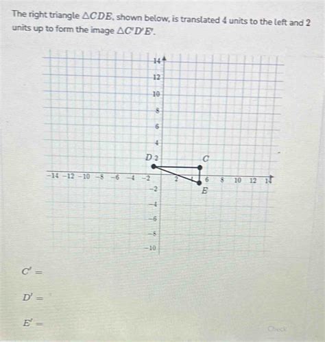 The Right Triangle CDE Shown Below Is Translated 4 Units To The Left