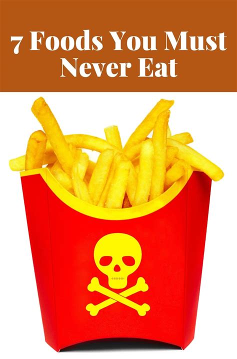 Foods You Should Never Eat Healthier Steps