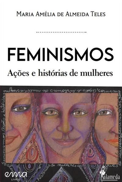 Feminismos A Oes E Historias De Mulheres