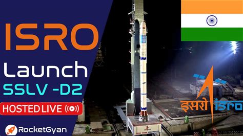 Isro Launch Sslv Live Launch Of Sslv D Eos Mission Azaadisat