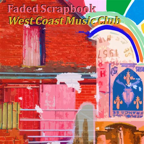 Faded Scrapbook | West Coast Music Club