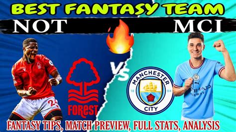 NOT Vs MCI Football Match Preview Prediction Dream 11 Team NOTTINGHAM