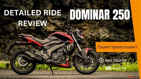 Bajaj Dominar 250 Review Ride Review Detalied Review Dominar 250