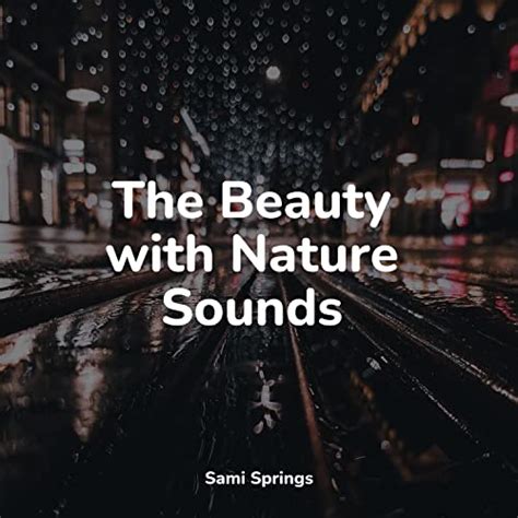 The Beauty With Nature Sounds By Easy Sleep Music Rain Forest Fx