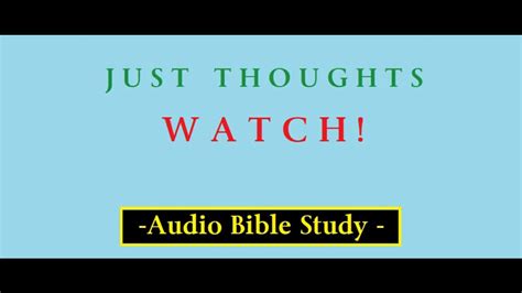 Just Thoughts Watch Audio Bible Study 2016 Youtube