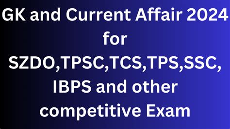 Gk And Current Affair For Sub Zonal Development Office Tpsc Tcs Tps