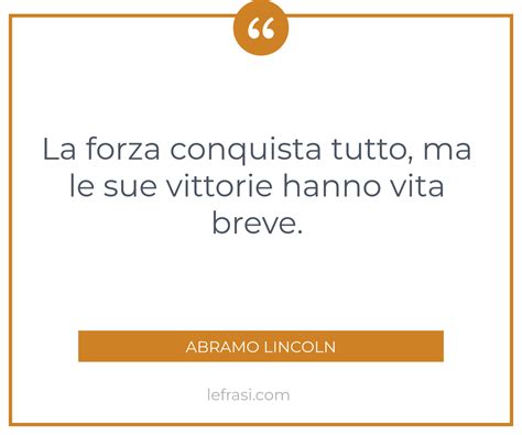 La Forza Conquista Tutto Ma Le Sue Vittorie Hanno Vita