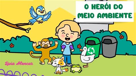 ANIMAÇÃO INFANTIL O herói do Meio Ambiente de Lívia Alencar DIA DO