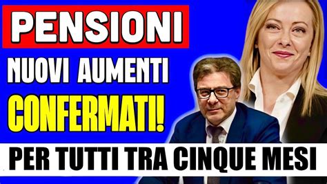 Ufficiale Pensioni Nuovi Aumenti Confermati Per Tutti Tra Mesi