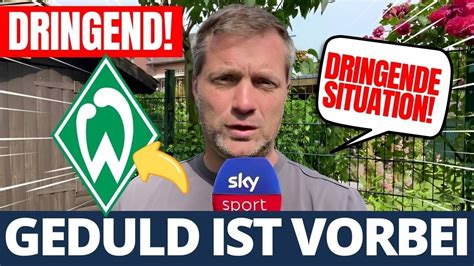 WERDER BREMEN DRINGENDE SITUATION ALLES ENTHÜLLT SV WERDER BREMEN