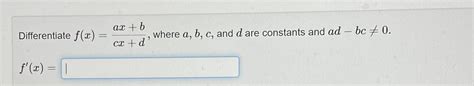 Solved Differentiate F X Ax Bcx D Where A B C And D Chegg