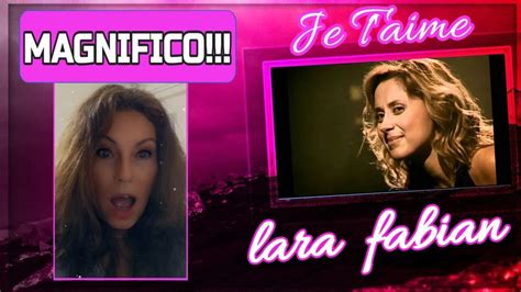 Je Taime Reaction LARA FABIAN REACTION Je T Aime Reaction Lara Fabian