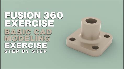 Fusion 360 Exercise Basic Cad Modeling Exercise For Beginners In 2020 Learn Fusion 360 In 10