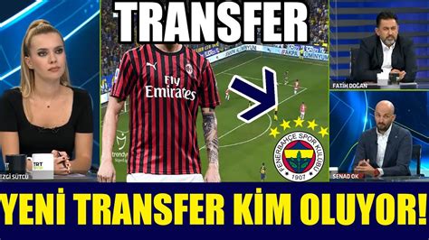 FENERBAHÇENİN SON TRANSFERİ KİM SAATLER KALA TRANSFERDE SON DURUM