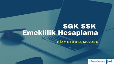 SGK SSK Emeklilik Hesaplama Hizmet Dökümü