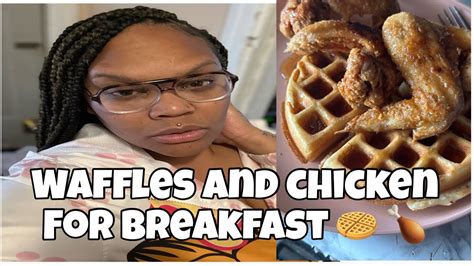 Watch Me Make Waffles And Chicken For Breakfast 🧇 🍗 Youtube