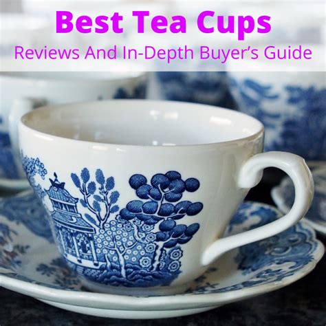 Best Tea Cups Reviews And In Depth Buyer S Guide