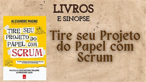 Tire Seu Projeto Do Papel Scrum Youtube