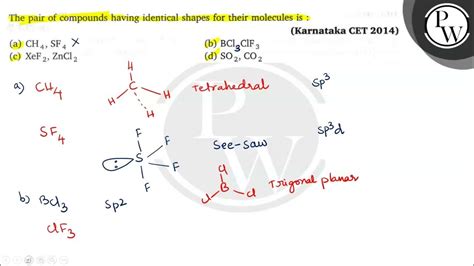 The Pair Of Compounds Having Identical Shapes For Their Molecules Is A Mathrm{ch} {4