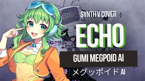 Gumi AIECHO Synthesizer V Cover YouTube