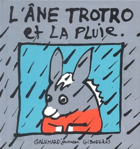 L Ane Trotro Tome 3 L âne Trotro et la pluie de Bénédicte Guettier