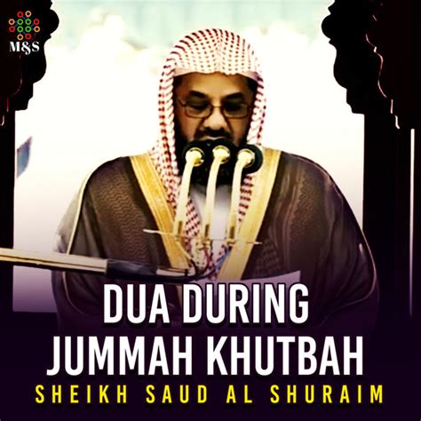 Dua During Jummah Khutbah Single Sheikh Saud Al Shuraim Qobuz