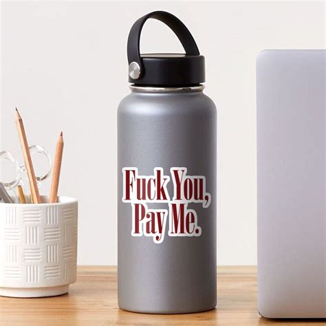 Fuck You Pay Me GOODFELLAS Sticker For Sale By DesignbyLeena Redbubble