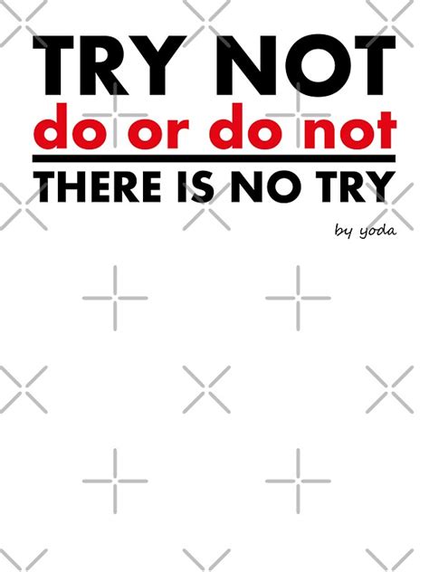 Try Notdo Or Do Notthere Is No Try Stickers By Fitbys Redbubble