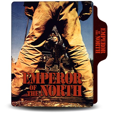 Emperor Of The North (1973) v6 by rogegomez on DeviantArt