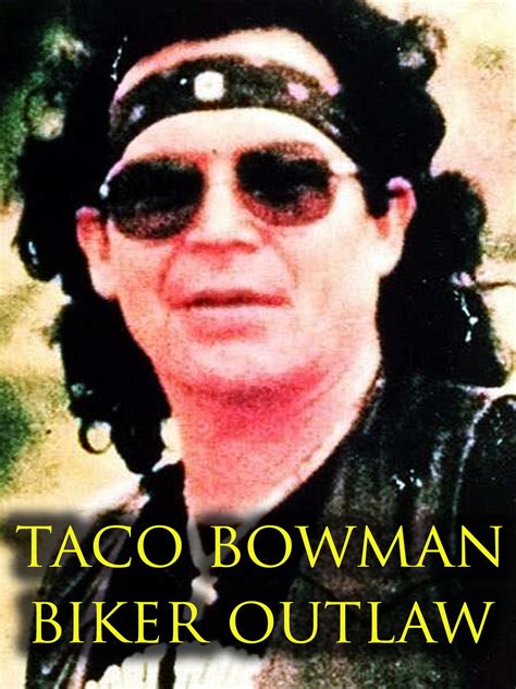 Watch Taco Bowman : Biker Outlaw | Prime Video