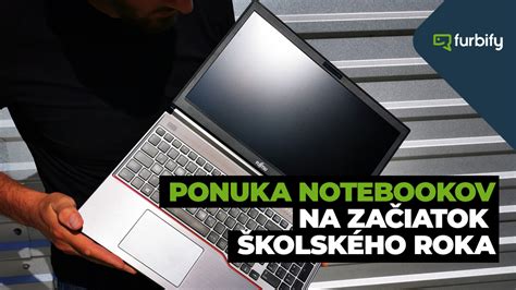 Ponuka Notebookov Na Za Iatok Kolsk Ho Roka As Furbify