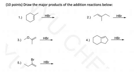 Solved 10 Points Draw The Major Products Of The Addition Reactions Course Hero