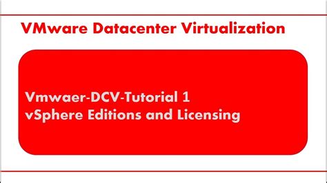 Vmware Dcv Tutorial Vsphere Editions And Licensing Youtube