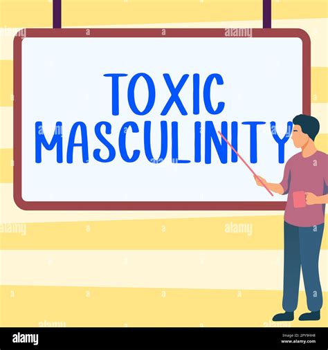 Inspiration Showing Sign Toxic Masculinity Business Approach Describes