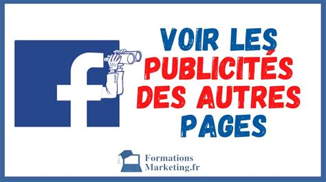 Formation Facebook Cours N°32 Comment Voir Les PublicitÉs De Toutes Les Pages Facebook Youtube