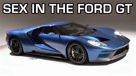 Designing Sex In The Surfaces Of The Ford Gt Autoline After Hours 292 Youtube