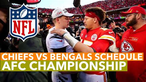 Chiefs Vs Bengals Schedule Nfl Conference Championship Schedule Afc