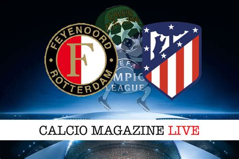 Feyenoord Atletico Madrid 1 3 Diretta Live E Risultato Finale