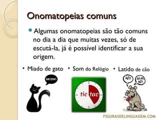Figura De Linguagem Onomatopéia - Figuras de Linguagem - Onomatopeia | PPT