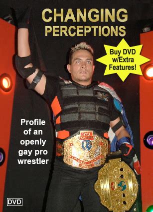 Changing Perceptions Profile Of An Openly Gay Pro Wrestler